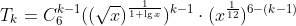 T_{k}=C_6^{k-1}((\sqrt{x})^\frac1{1+\lg{x}})^{k-1}\cdot (x^\frac1{12})^{6-(k-1)}